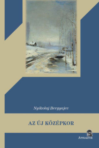 Az új középkor - TÖPRENGÉSEK OROSZORSZÁG ÉS EURÓPA SORSÁRÓL termékhez kapcsolódó kép