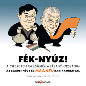 Fék-Nyúz! A zsebre tett országtól a lázadó országig - Az elmúlt négy év Marabu karikatúráival termékhez kapcsolódó kép