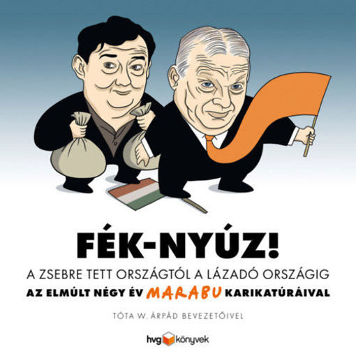 Fék-Nyúz! A zsebre tett országtól a lázadó országig - Az elmúlt négy év Marabu karikatúráival termékhez kapcsolódó kép