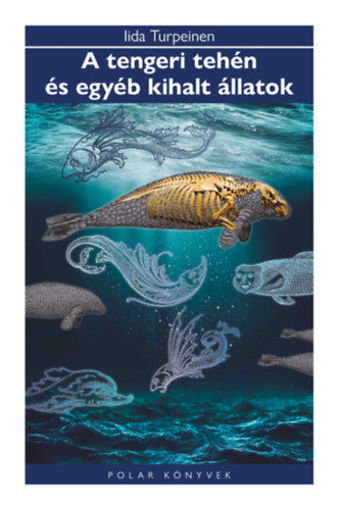 A tengeri tehén és egyéb kihalt állatok - Polar Könyvek termékhez kapcsolódó kép