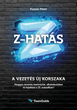 Z-HATÁS - A vezetés új korszaka - Hogyan teremts motivációt, elköteleződést és lojalitást a 21. században? termékhez kapcsolódó kép