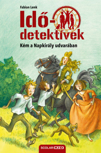 Kém a Napkirály udvarában - Idődetektívek 19. termékhez kapcsolódó kép