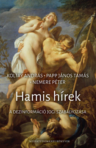 Hamis hírek - A dezinformáció jogi szabályozása termékhez kapcsolódó kép