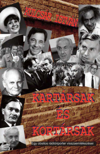 Kartársak és kortársak - Egy obsitos rádióriporter visszaemlékezései termékhez kapcsolódó kép
