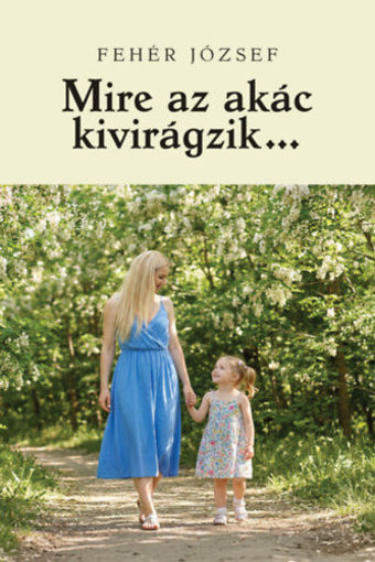 Mire az akác kivirágzik? termékhez kapcsolódó kép