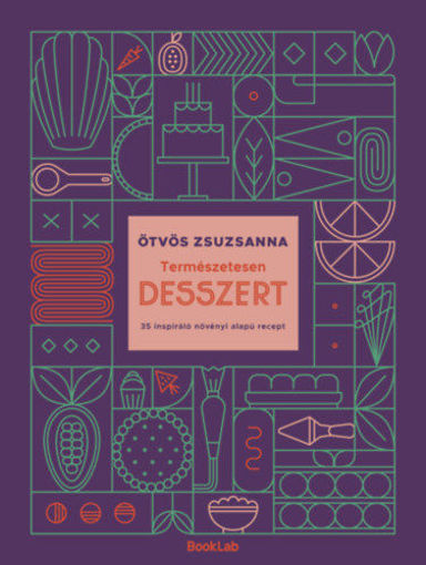 Természetesen desszert - 35 inspiráló növényi alapú recept termékhez kapcsolódó kép