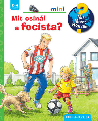 Mit csinál a focista? - Mit? Miért? Hogyan? Mini (78.) termékhez kapcsolódó kép