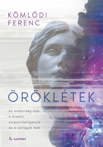 Öröklétek - Az emberiség útja a kreatív szuperintelligencia és a csillagok felé termékhez kapcsolódó kép