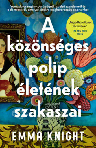 A közönséges polip életének szakaszai - Varázslatos regény barátságról, az első szerelemről és a döntésekről, amelyek örökre meghatározzák a sorsunkat termékhez kapcsolódó kép