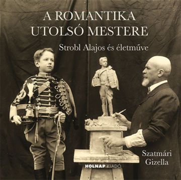 A romantika utolsó mestere - Strobl Alajos és életműve termékhez kapcsolódó kép