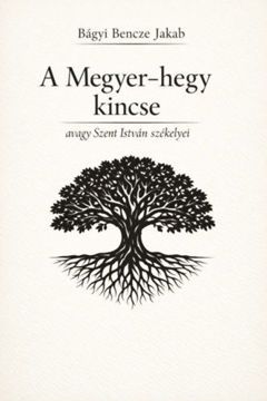 A Megyer-hegy kincse - avagy Szent István székelyei termékhez kapcsolódó kép
