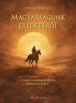 Magyarságunk eredetéről termékhez kapcsolódó kép