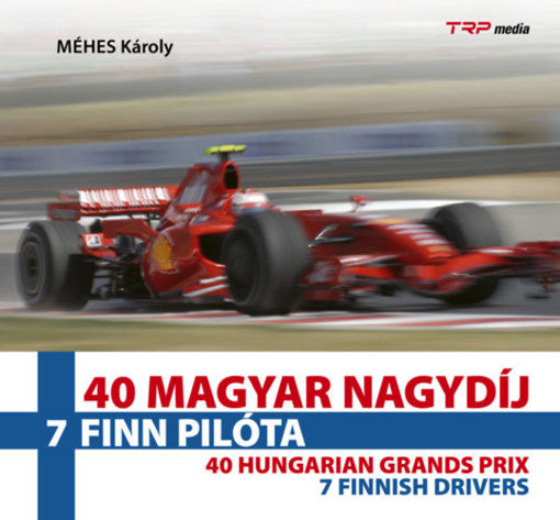 40 Magyar Nagydíj - 7 finn pilóta - 40 Hungarian Grands Prix - 7 Finnish Drivers termékhez kapcsolódó kép