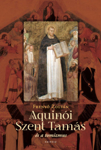 Aquinói Szent Tamás - és a tomizmus termékhez kapcsolódó kép
