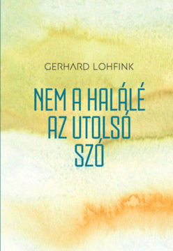 Nem a halálé az utolsó szó termékhez kapcsolódó kép