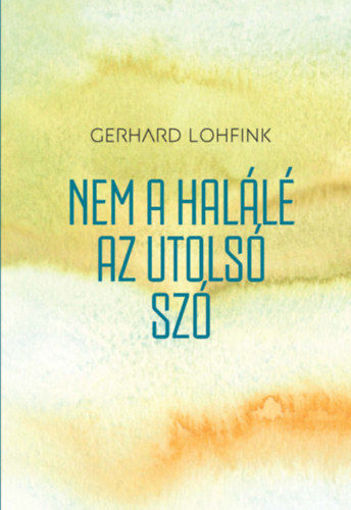 Nem a halálé az utolsó szó termékhez kapcsolódó kép