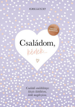 Családom, kérlek... - Emlékek ajándékba - Családi emlékkönyv közös kitöltésre, örök megőrzésre termékhez kapcsolódó kép