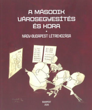 A második városegyesítés és kora - Nagy-Budapest létrehozása termékhez kapcsolódó kép