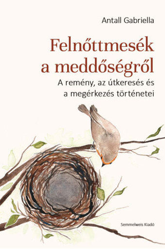 Felnőttmesék a meddőségről - A remény, az útkeresés és a megérkezés történetei termékhez kapcsolódó kép