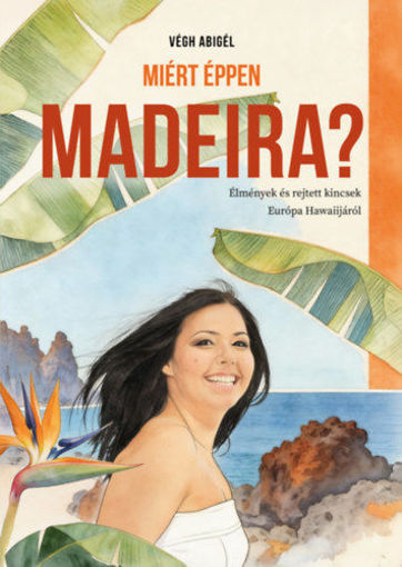 Miért éppen Madeira? termékhez kapcsolódó kép