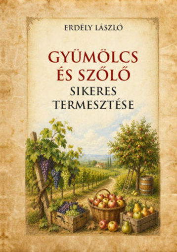 Gyümölcs és szőlő sikeres termesztése termékhez kapcsolódó kép