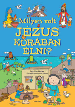 Milyen volt Jézus korában élni? - Képeskönyv a bibliai idők mindennapjairól termékhez kapcsolódó kép