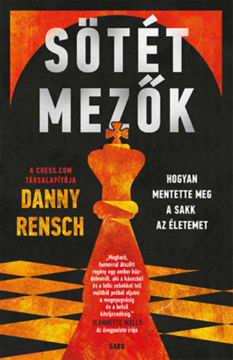 Sötét mezők - Hogyan mentette meg a sakk az életemet termékhez kapcsolódó kép