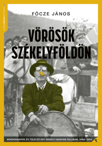 Vörösök Székelyföldön - Mindennapok és túlélés Szépvízen 1944-56 termékhez kapcsolódó kép