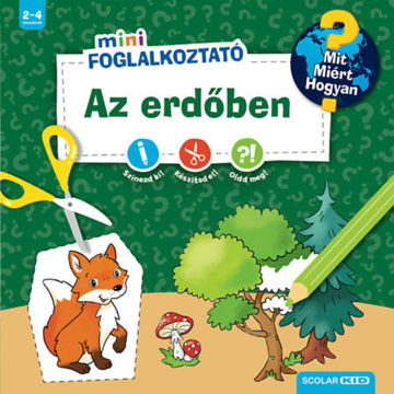 Az erdőben - Mit? Miért? Hogyan? - Mini Foglalkoztató termékhez kapcsolódó kép