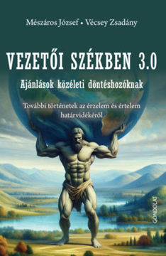 Vezetői székben 3.0 - Ajánlások közéleti döntéshozóknak. További történetek az érzelem és értelem határvidékéről termékhez kapcsolódó kép