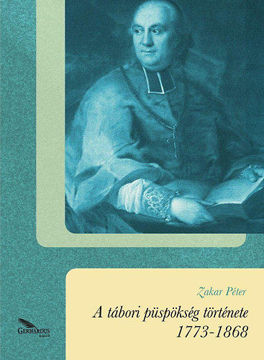 A tábori püspökség története 1773-1868 termékhez kapcsolódó kép