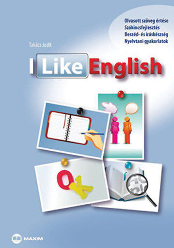 I Like English - Olvasott szöveg értése, szókincsfejlesztés, beszéd- és iráskészség, nyelvtani gyakorlatok termékhez kapcsolódó kép