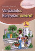 Varázslatos környezetismeret - 1. évfolyam - kompetenciaalapú, differenciáló feladatokkal, matricás mellékletekkel termékhez kapcsolódó kép