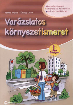Varázslatos környezetismeret - 1. évfolyam - kompetenciaalapú, differenciáló feladatokkal, matricás mellékletekkel termékhez kapcsolódó kép