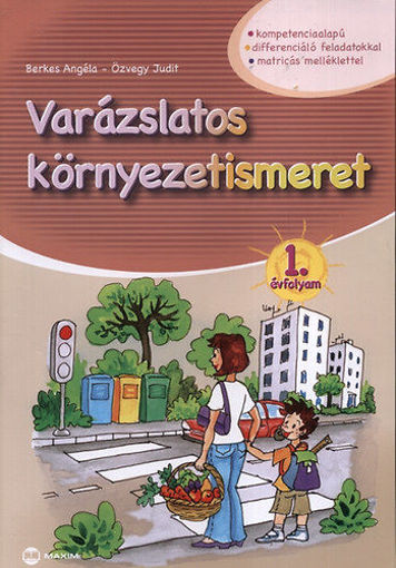 Varázslatos környezetismeret - 1. évfolyam - kompetenciaalapú, differenciáló feladatokkal, matricás mellékletekkel termékhez kapcsolódó kép