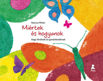 Miértek és hogyanok - Nagy kérdések kis gondolkodóknak - Nagy kérdések kis gondolkodóknak termékhez kapcsolódó kép