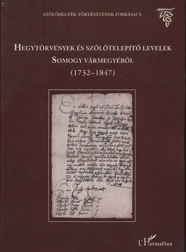 Hegytörvények és szőlőtelepítő levelek Somogy vármegyéből (1732-1847) termékhez kapcsolódó kép