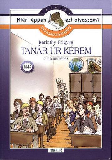 Tanár úr kérem! - Olvasmánynapló - Miért éppen ezt olvassam? termékhez kapcsolódó kép