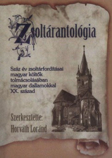 Zsoltárantológia - Száz év zsoltárfordításai magyar költők tolmácsolásában magyar dallamokkal XX. század termékhez kapcsolódó kép