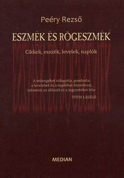 Eszmék és rögeszmék - Cikkek, esszék, levelek, naplók termékhez kapcsolódó kép