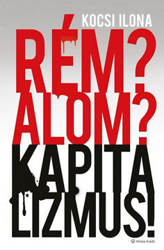 Rém? Álom? Kapitalizmus! - Mi jön a válság után? termékhez kapcsolódó kép