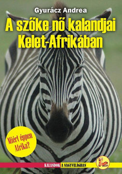 A szőke nő kalandjai Kelet-Afrikában - Miért éppen Afrika? termékhez kapcsolódó kép