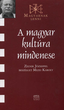 A magyar kultúra mindenese - Zelnik Józseffel beszélget Mezei Károly termékhez kapcsolódó kép