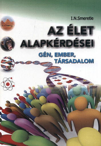 Az élet alapkérdései - Gén, ember, társadalom termékhez kapcsolódó kép