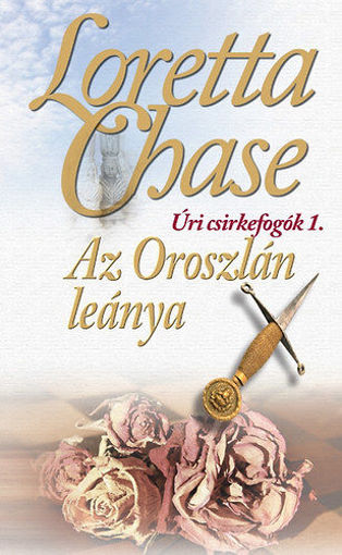 Az Oroszlán leánya - Úri csirkefogók 1. - Úri csirkefogók trilógia 1. termékhez kapcsolódó kép