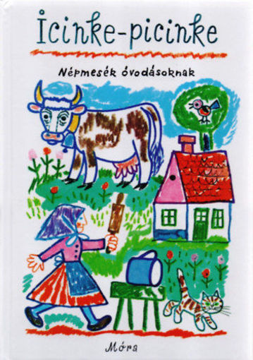 Icinke-picinke   - Népmesék óvodásoknak termékhez kapcsolódó kép
