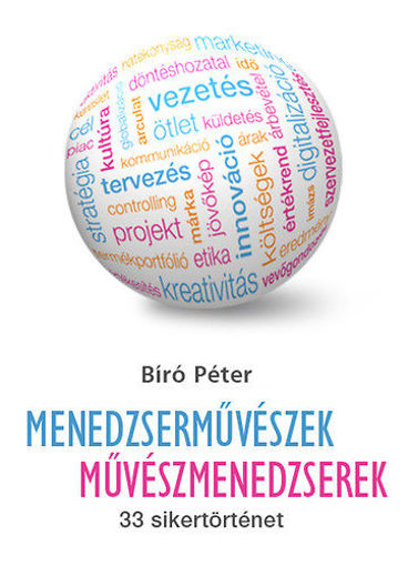 Menedzserművészek művészmenedzserek - 33 sikertörténet - 33 sikertörténet termékhez kapcsolódó kép