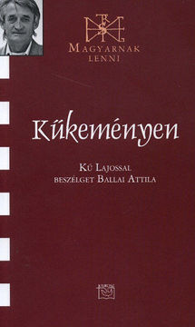 Kűkeményen - Kű Lajossal beszélget Ballai Attila termékhez kapcsolódó kép