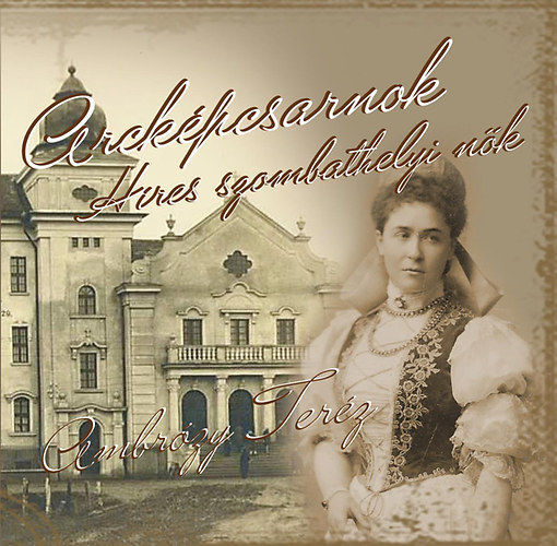 Arcképcsarnok - Ambrózy Teréz - Híres szombathelyi nők termékhez kapcsolódó kép