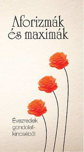 Aforizmák és maximák - Évezredek gondolatkincséből - ÉVEZREDEK GONDOLATKINCSÉBŐL termékhez kapcsolódó kép